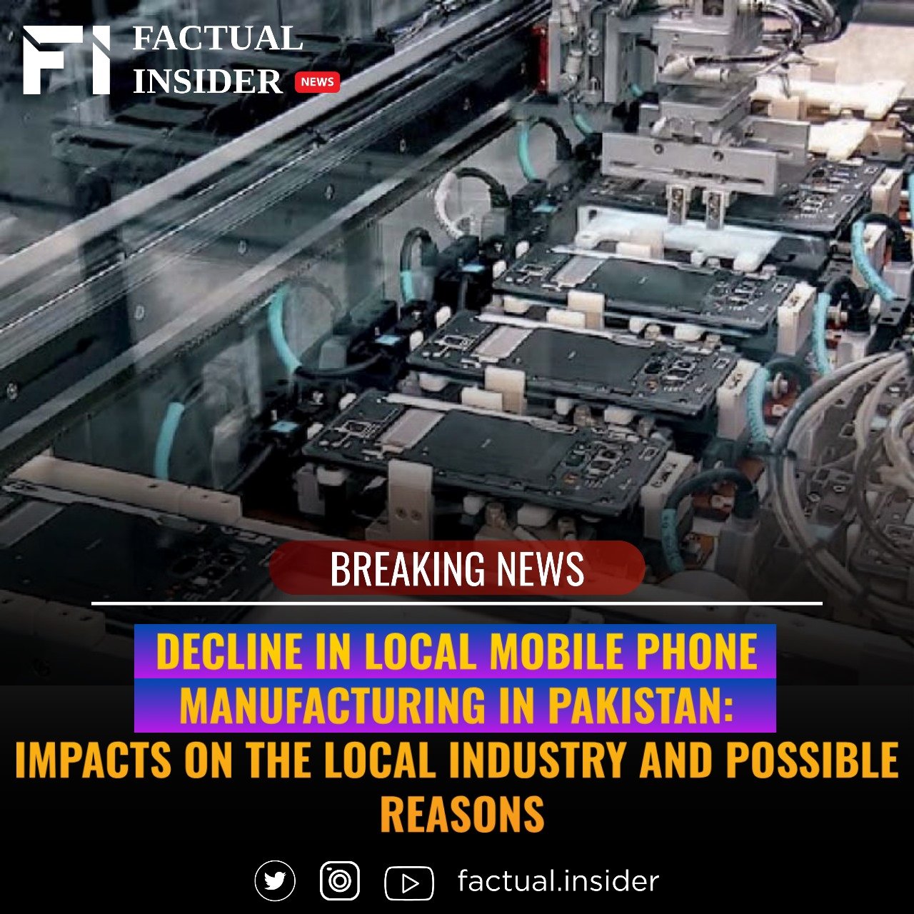 “Decline in Local Mobile Phone Manufacturing in Pakistan: Impacts on the Local Industry and Possible Reasons”