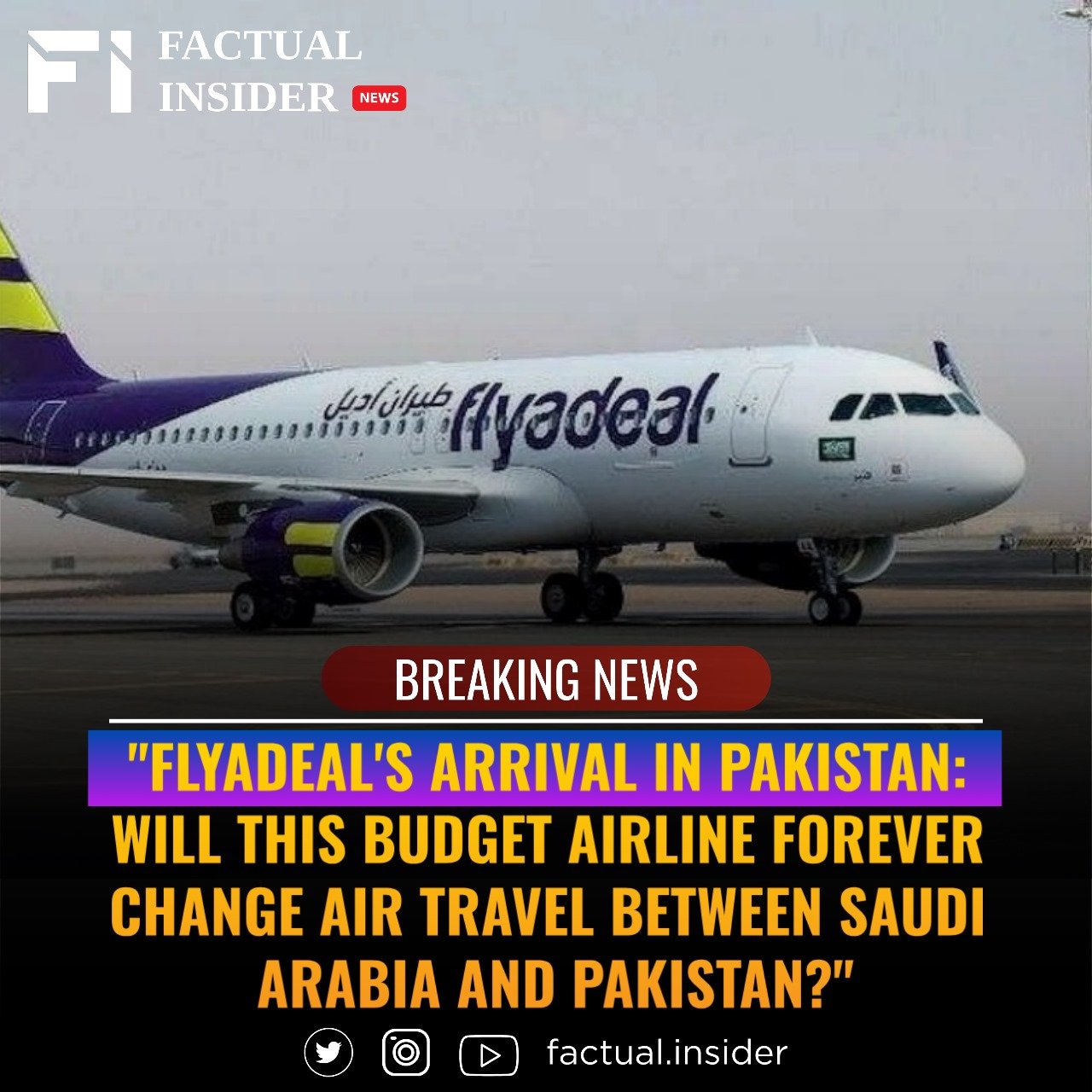 “Flyadeal’s arrival in Pakistan: Will this budget airline forever change air travel between Saudi Arabia and Pakistan?”