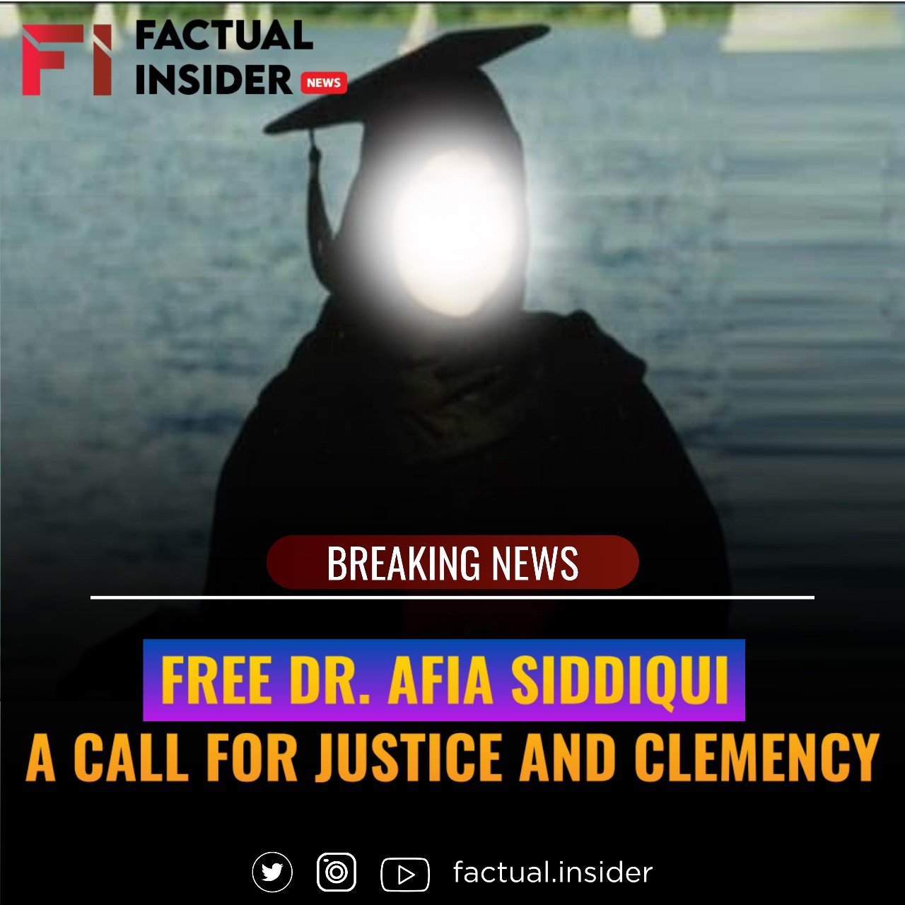 Petition:FREE DR. AFIA SIDDIQUI: A CALL FOR JUSTICE AND CLEMENCY